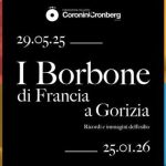 I BORBONE DI FRANCIA A GORIZIA. RICORDI E IMMAGINI DELL’ESILIO